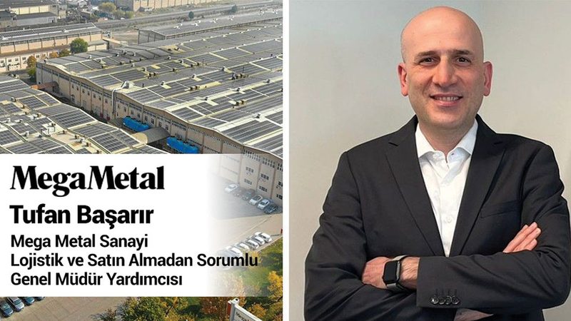 Mega Metal’de Üst Düzey Atama: Lojistik ve Satın Almadan Sorumlu  Genel Müdür Yardımcısı Tufan Başarır Oldu
