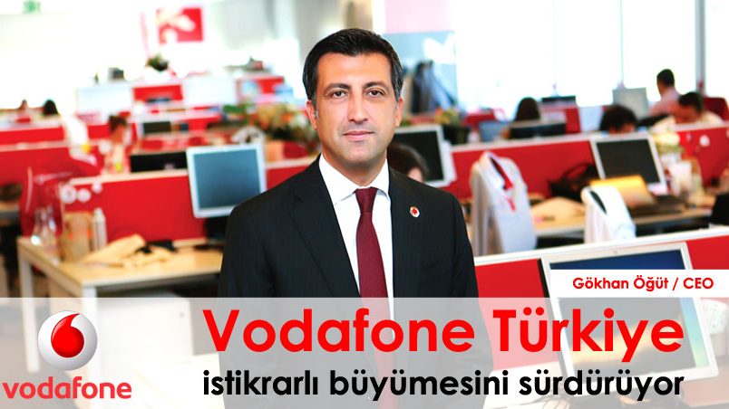 Vodafone Türkiye istikrarlı büyümesini sürdürüyor