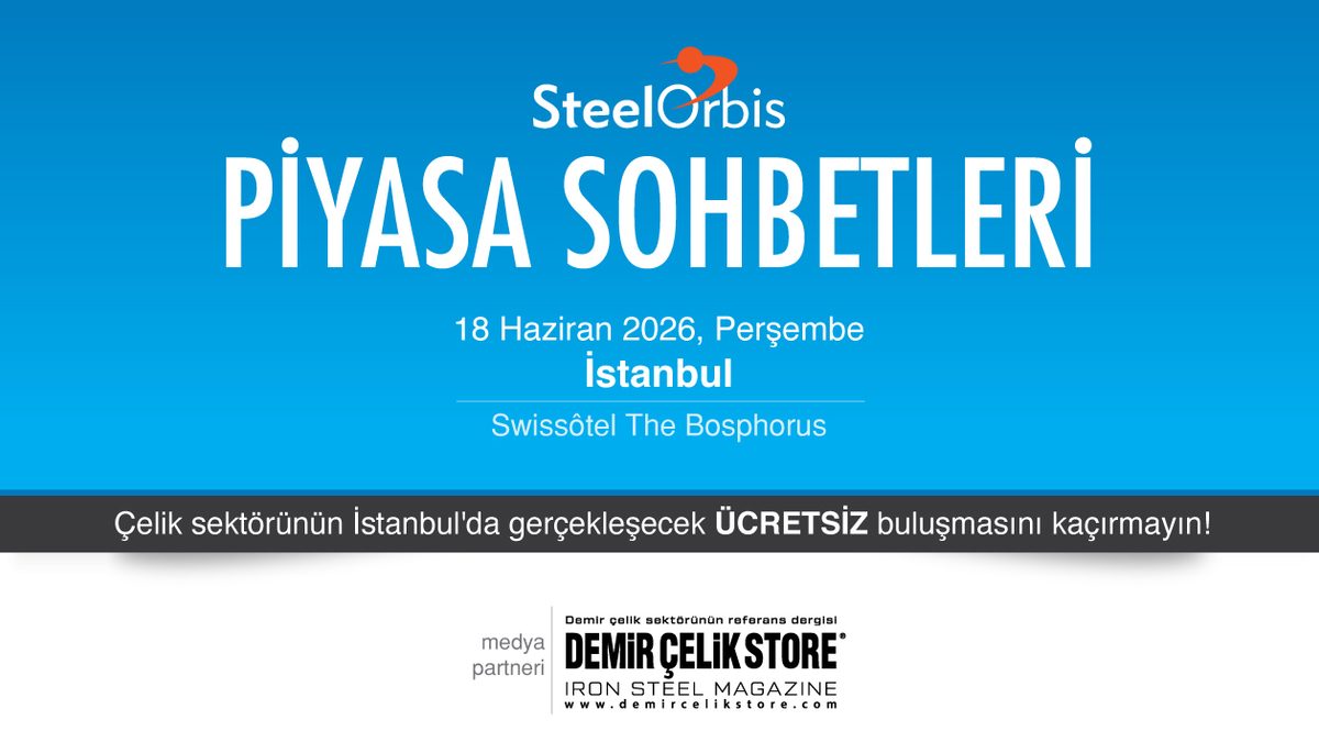 SteelOrbis Piyasa Sohbetleri’nin İstanbul buluşması 18 Haziran’da gerçekleşecek!