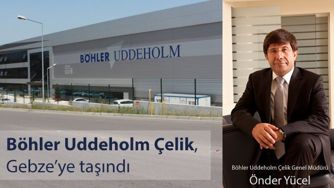 Böhler Uddeholm Çelik, Gebze'ye taşındı
