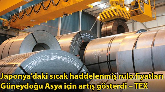 Japonyadaki sıcak haddelenmiş rulo fiyatları Güneydoğu Asya için artış gösterdi  TEX