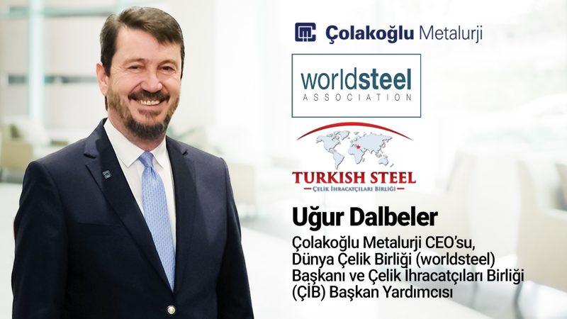 Uğur Dalbeler: Türkiye’nin çelikte kalıcı avantajı krizlerden değil rekabet gücünden gelmeli