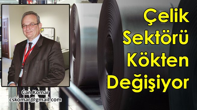 Çelik Sektörü Kökten Değişiyor