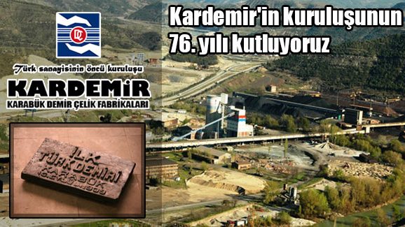 Kardemir'in kuruluşunun 76. yılı kutluyoruz