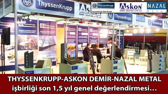 THYSSENKRUPP-ASKON DEMİR-NAZAL METAL işbirliği son 1,5 yıl genel değerlendirmesi