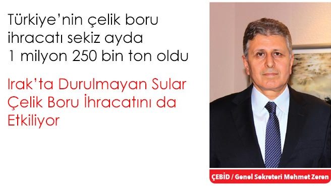Türkiye'nin çelik boru ihracatı sekiz ayda 1 milyon 250 bin ton oldu