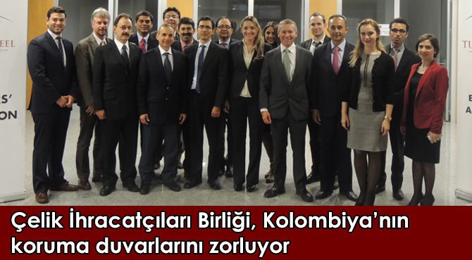 Çelik İhracatçıları Birliği, Kolombiya'nın koruma duvarlarını zorluyor