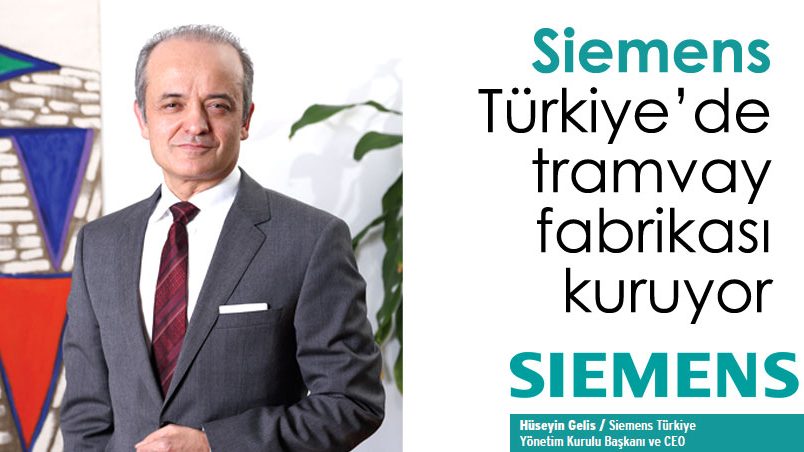 Siemens Türkiyede tramvay fabrikası kuruyor