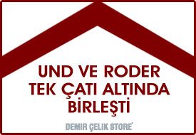 UND ve RODER artık tek çatı altında