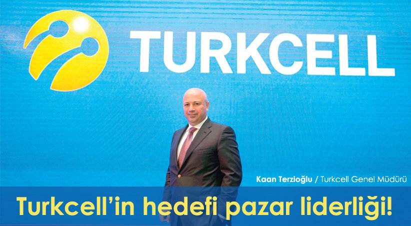 Turkcell'in hedefi pazar liderliği!