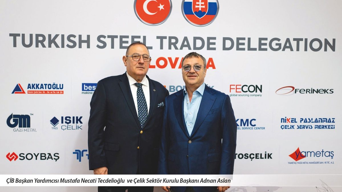ÇİB’den Slovakya atağı:  Türk çeliği Orta Avrupa’da yeni iş birlikleri peşinde