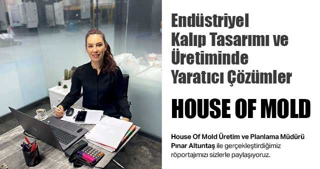 Endüstriyel Kalıp Tasarımı ve Üretiminde Yaratıcı Çözümler HOUSE OF MOLD