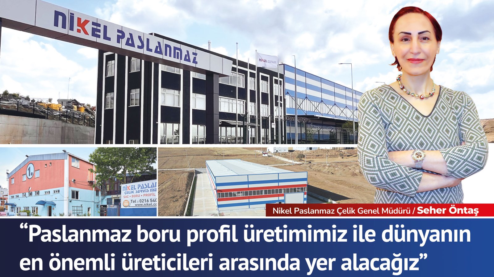 “Paslanmaz boru profil üretimimiz ile dünyanın en önemli üreticileri arasında yer alacağız”