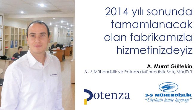 2014 yılı sonunda tamamlanacak olan fabrikamızla hizmetinizdeyiz