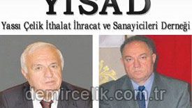 YİSAD - Yassı Çelik İthalat, İhracat ve Sanayicileri Derneği’nde görev değişimi